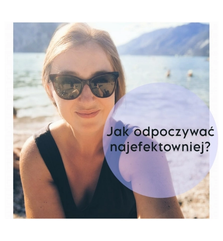Jak odpoczywać efektywnie